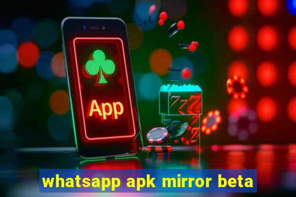 whatsapp apk mirror beta